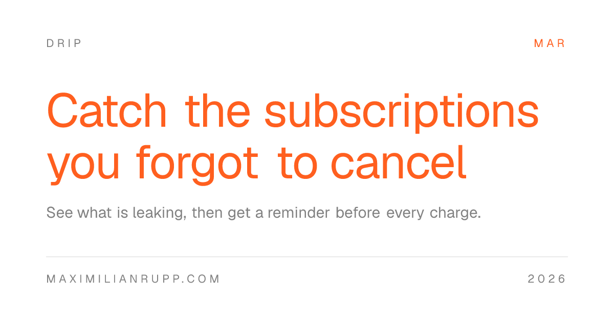 Drip, a free subscription tracker that reminds you to cancel before you get charged