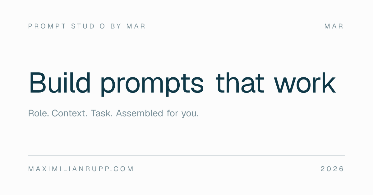 Prompt Studio by MAR — a guided builder for strong, reusable AI prompts